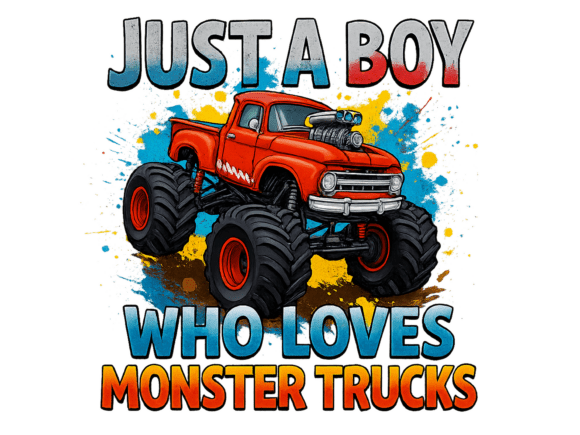 Download Just a Boy Who Loves Monster Trucks Png - Premium Resources